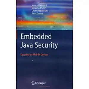 Embedded Java Security: Security for Mobile Devices by Mourad Debbabi [Repost]