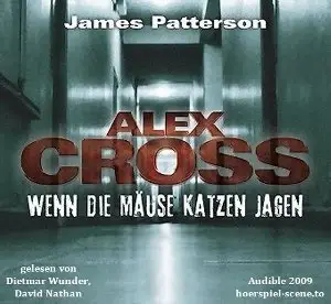 James Patterson - Alex Cross Teil - Wenn die Mäuse Katzen jagen