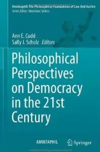Philosophical Perspectives on Democracy in the 21st Century