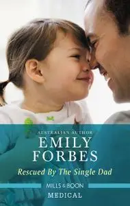 «Rescued by the Single Dad» by Emily Forbes