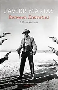 Between Eternities: and Other Writings