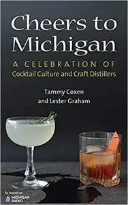 Cheers to Michigan: A Celebration of Cocktail Culture and Craft Distillers