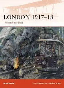 London 1917-1918: The Bomber Blitz (Osprey Campaign 227) (repost)