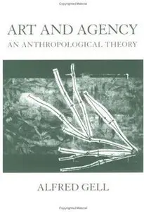 Art and Agency: An Anthropological Theory (Repost)