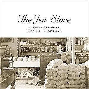 The Jew Store: A Family Memoir [Audiobook]