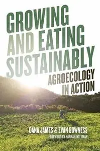 Growing and Eating Sustainably: Agroecology in Action