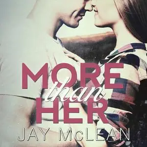 «More Than Her» by Jay McLean