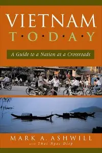 Vietnam Today: A Guide to a Nation at a Crossroads
