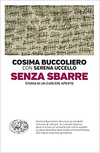 Senza sbarre. Storia di un carcere aperto - Cosima Buccoliero