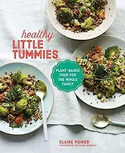 Healthy Little Tummies: Plant-based food for the whole family