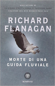 Morte di una guida fluviale - Richard Flanagan