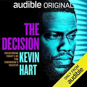 The Decision: Overcoming Today's BS for Tomorrow's Success [Audiobook]