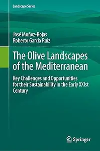 The Olive Landscapes of the Mediterranean: Key Challenges and Opportunities for their Sustainability in the Early XXIst