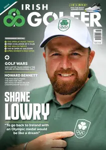 The Irish Golfer Magazine - 7 July 2024