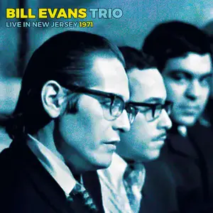 Bill Evans Trio - Live In New Jersey 1971 (2024) (Hi-Res)