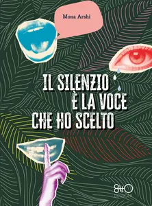 Il silenzio è la voce che ho scelto - Mona Arshi