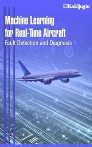Machine Learning for Real-Time Aircraft Fault Detection and Diagnosis