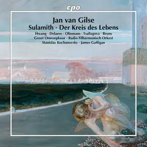 Groot Omroepkoor, Radio Filharmonisch Orkest, Stanislav Kochanovsky - Gilse: Sulamith & Der Kreis des Lebens (2025) [24/44]