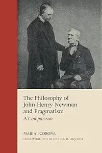 The Philosophy of John Henry Newman and Pragmatism: A Comparison