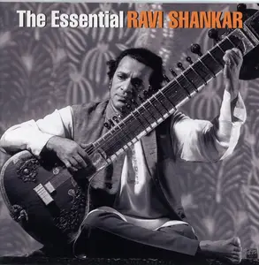 Ravi Shankar - The Essential Ravi Shankar (2005)