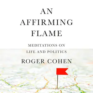 An Affirming Flame: Meditations on Life and Politics