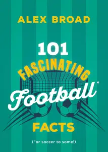 101 Fascinating Football Facts