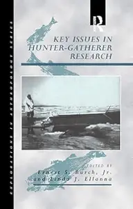 Key Issues in Hunter-Gatherer Research