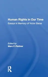 Human Rights in Our Time: Essays in Memory of Victor Baras