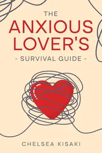 The Anxious Lover's Survival Guide