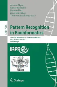 Pattern Recognition in Bioinformatics: 8th IAPR International Conference, PRIB 2013, Nice, France, June 17-20, 2013. Proceeding