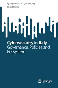 Cybersecurity in Italy: Governance, Policies and Ecosystem