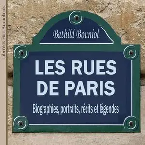 Bathild Bouniol, "Les rues de Paris : Biographies, portraits, récits et légendes"