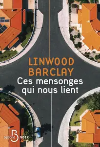 Ces mensonges qui nous lient - Linwood Barclay