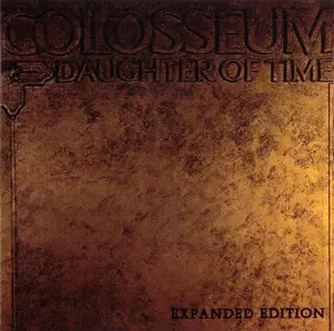 Colosseum - Daughter Of Time (1970) {2004, Expanded Edition, Remastered}