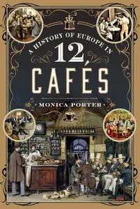 A History of Europe in 12 Cafés