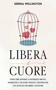 Serena Wellington - Libera il Cuore
