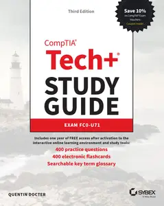 CompTIA Tech+ Study Guide: Exam FC0-U71 (Sybex Study Guide), 3rd Edition