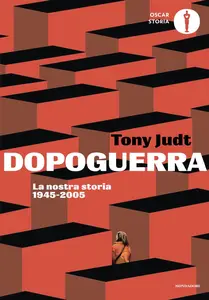 Dopoguerra. La nostra storia 1945-2005 - Tony Judt