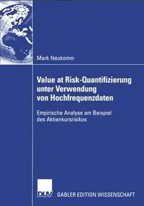 Value at Risk-Quantifizierung unter Verwendung von Hochfrequenzdaten: Empirische Analyse am Beispiel des Aktienkursrisikos