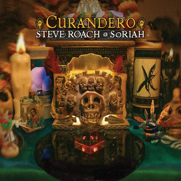 Steve Roach & Soriah - Curandero (2025) (Hi-Res)