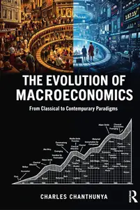 THE EVOLUTION OF MACROECONOMICS: From Classical to Contemporary Paradigms