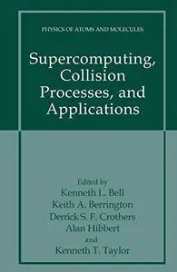 Supercomputing, Collision Processes, and Applications (Repost)