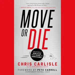 Move or Die: Creating a Game-Plan from Stuck to Significance