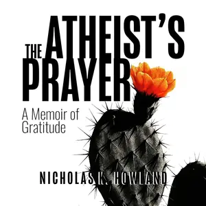 The Atheist's Prayer: A Memoir of Gratitude