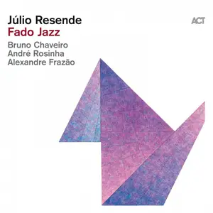 Júlio Resende - Fado Jazz (2020/2022) [Official Digital Download]