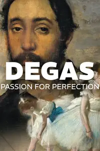 Degas: Passion for Perfection (2018)