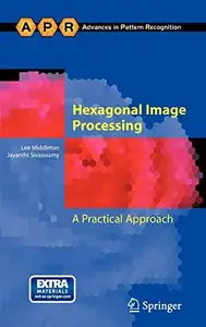 Hexagonal Image Processing: A Practical Approach