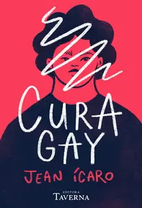 Cura gay: Não há cura para o que não é doença (Portuguese Edition)