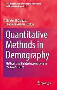 Quantitative Methods in Demography: Methods and Related Applications in the Covid-19 Era