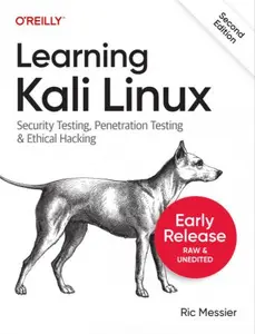 Learning Kali Linux: Security Testing, Penetration Testing, and Ethical Hacking, 2nd Edition